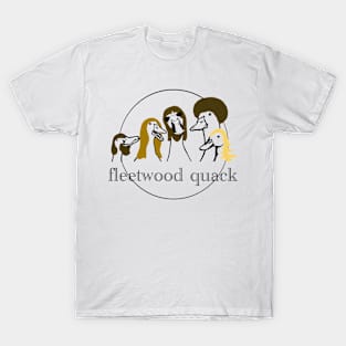 Fleetwood quack T-Shirt